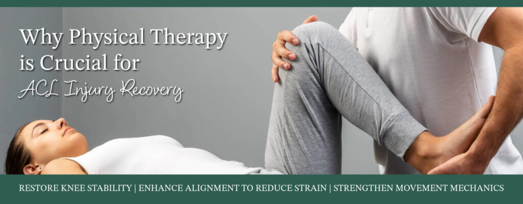 Why Physical Therapy Is Crucial for ACL Injury Recovery
